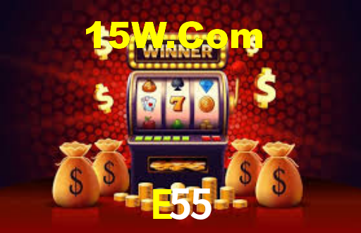 E55,E55 Bet